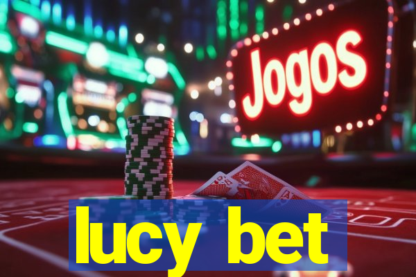 lucy bet